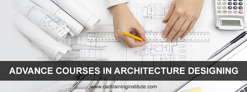 MOST ADVANCED COURSES IN ARCHITECTURE INTERIOR DESIGNING AND TRAINING INSTITUTE IN DELHI