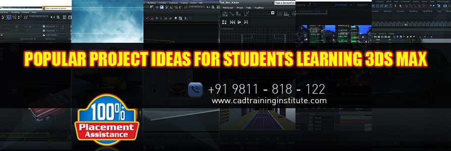 Popular Project Ideas for Students Learning 3Ds Max